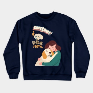 Awesome dog mom Crewneck Sweatshirt